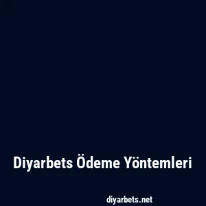 Diyarbets Ödeme Yöntemleri